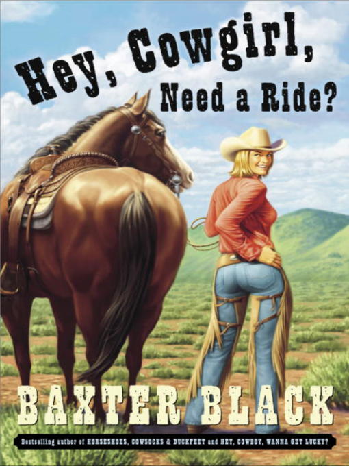 Title details for Hey, Cowgirl, Need a Ride? by Baxter Black - Available